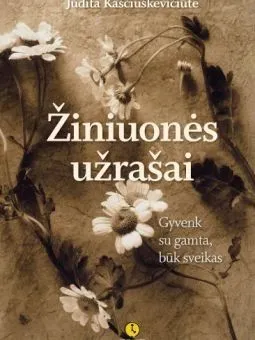 Žiniuonės užrašai. Gyvenk su gamta, būki sveikas
