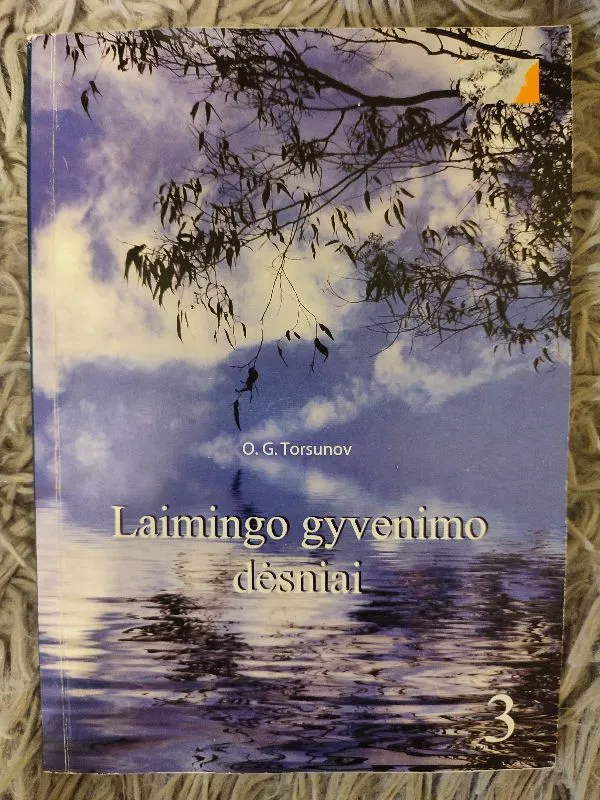 Laimingo gyvenimo dėsniai 3