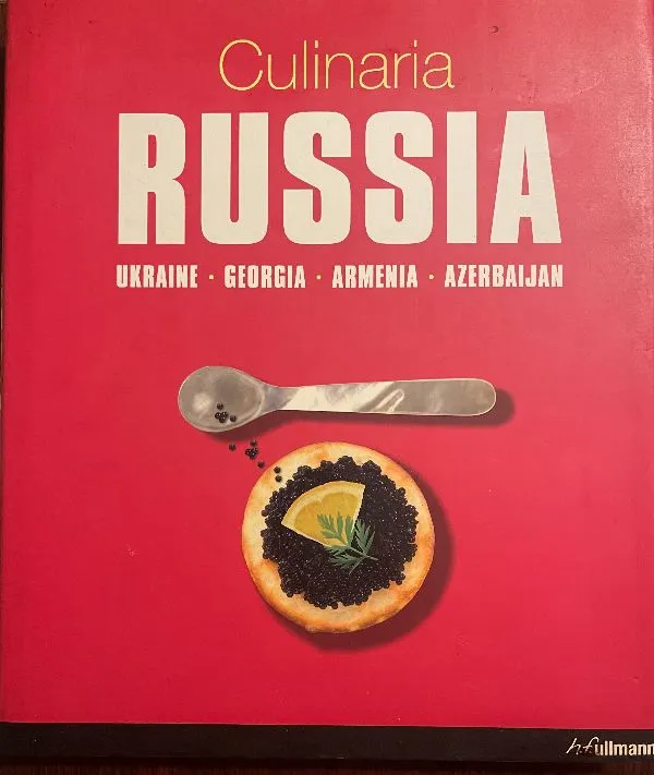 Culinaria Russia. Ukraine. Georgia. Armenia. Azerbaijan.