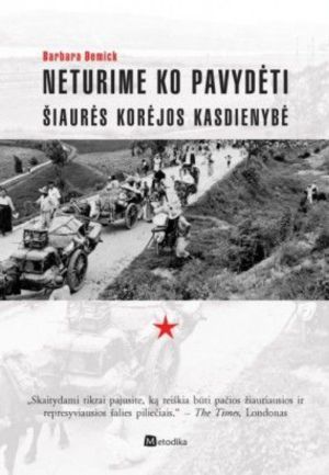 Neturime ko pavydėti: Šiaurės Korėjos kasdienybė