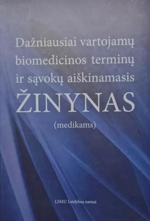 Dažniausiai vartojamų biomedicinos terminų ir sąvokų aiškinamasis žinynas (medikams),