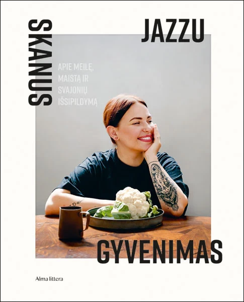 SKANUS JAZZU GYVENIMAS. Apie meilę, maistą ir svajonių išsipildymą