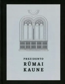 PREZIDENTO RŪMAI KAUNE