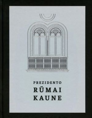PREZIDENTO RŪMAI KAUNE