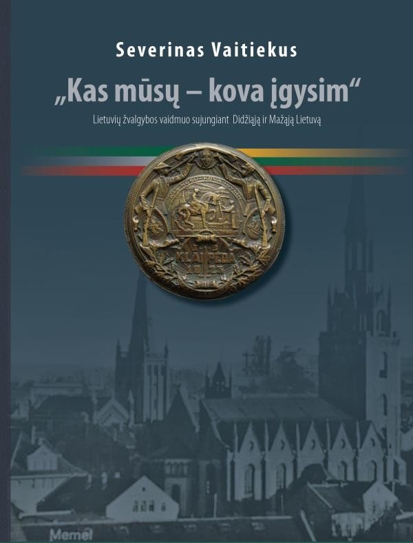 „Kas mūsų – kova įgysim“