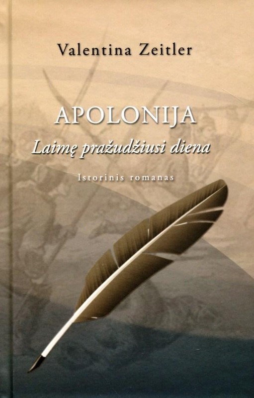 Apolonija. Laimę pražudžiusi diena