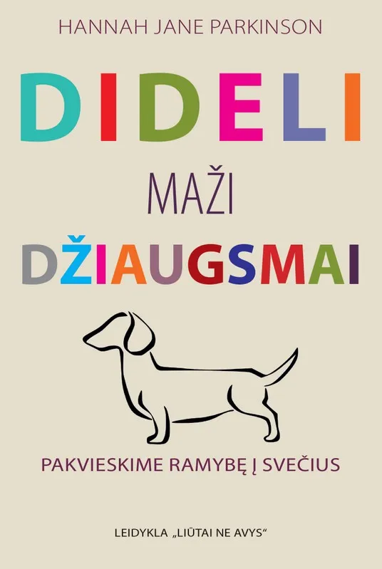 Dideli maži džiaugsmai. Pakvieskime ramybę į namus
