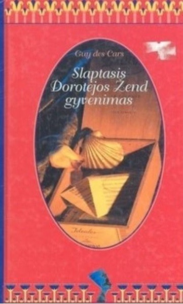 Slaptasis Dorotėjos Žend gyvenimas