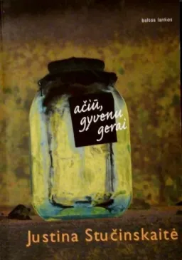 Ačiū, gyvenu gerai