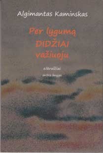 Per lygumą didžiai važiuoju
