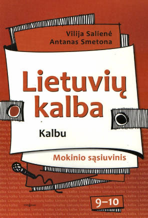 Lietuvių kalba. Kalbu. 9-10 Klasei. Mokinio sąsiuvinis