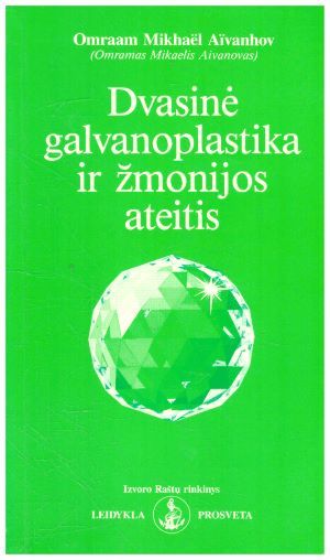 Dvasinė galvanoplastika ir žmonijos ateitis