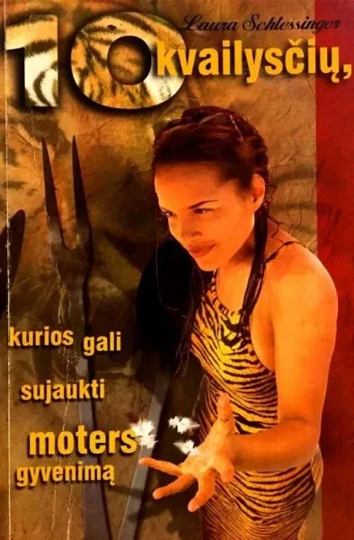 10 kvailysčių, kurios gali sujaukti moters gyvenimą