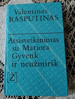 Atsisveikinimas su Matiora. Gyvenk ir neužmiršk