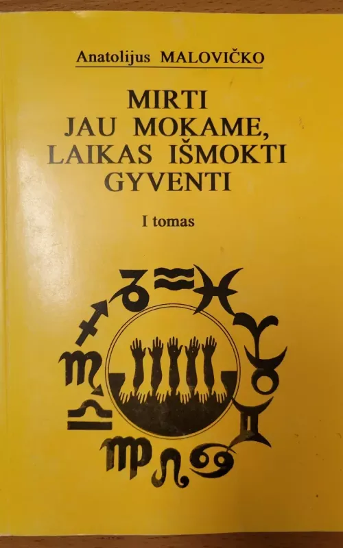 Mirti jau mokame, laikas išmokti gyventi