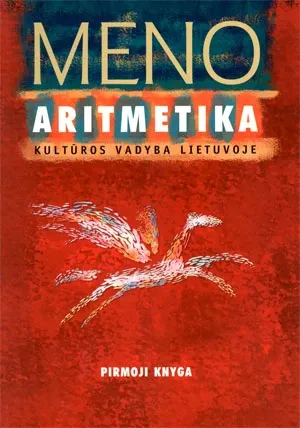 Meno aritmetika- Kultūros vadyba Lietuvoje .Pirmoji knyga
