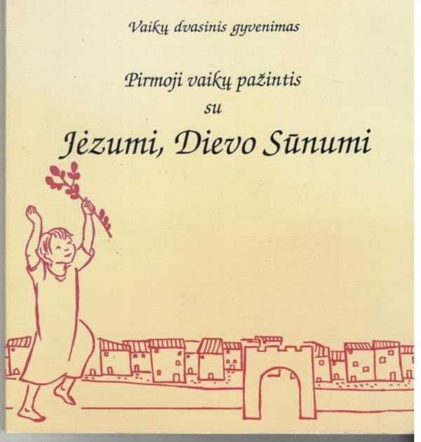 Pirmoji vaikų pažintis su Jėzumi, Dievo Sūnumi / Vaikų dvasinis gyvenimas