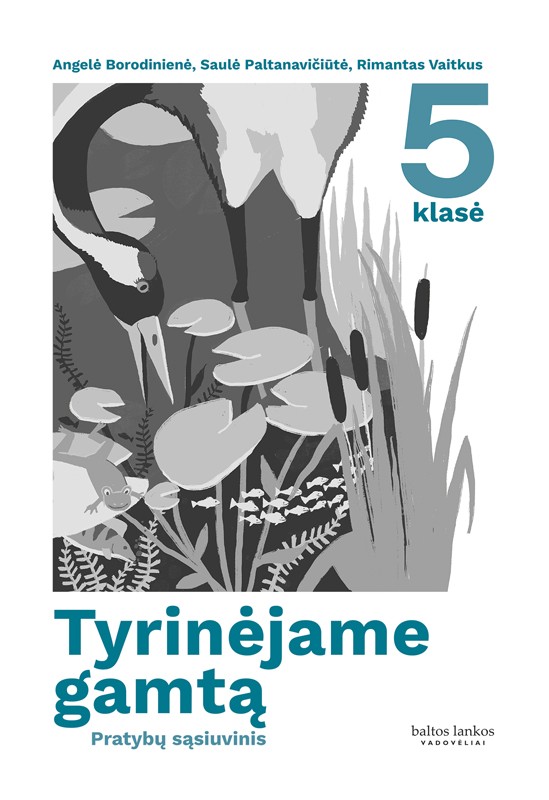Tyrinėjame gamtą. Pratybų sąsiuvinis 5 klasei