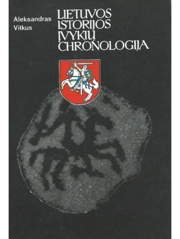LIETUVOS ISTORIJOS ĮVYKIŲ CHRONOLOGIJA