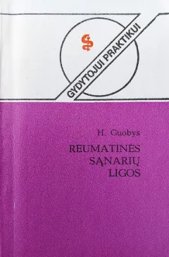 Reumatinės sąnarių ligos. Diagnostika ir gydymas. Serija "Gydytojui praktikui"