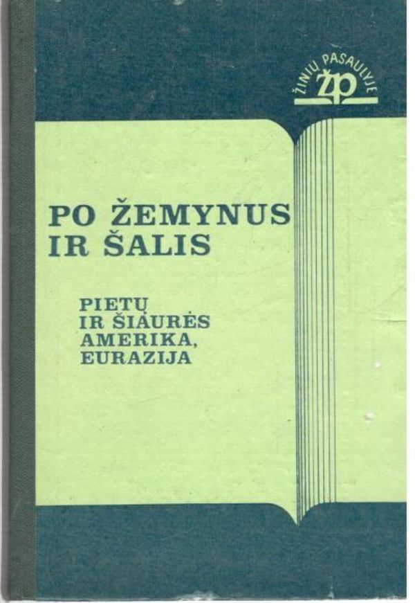 Po žemynus ir šalis: Pietų ir Šiaurės Amerika, Eurazija