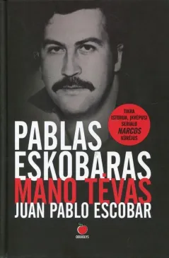 Mano tėvas Juan Pablo Escobarar