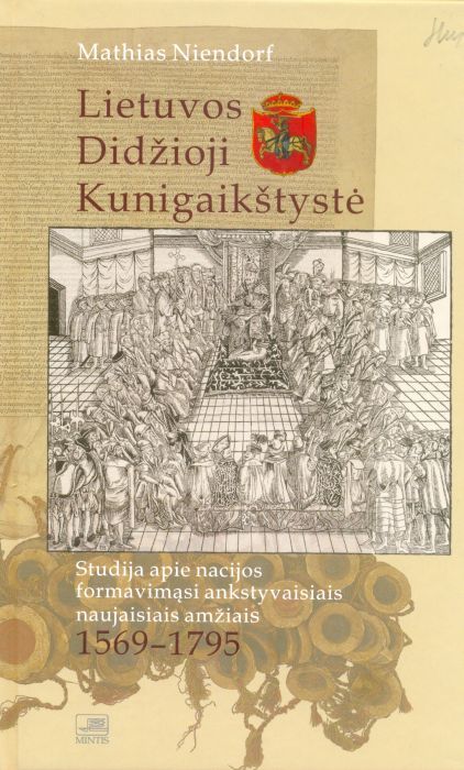Lietuvos Didžioji Kunigaikštystė. Studija apie nacijos formavimąsi 1569-1795