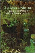 Liaudies medicina, papildyta žiniomis apie kalorijas, vitaminus, mineralus