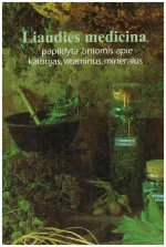 Liaudies medicina, papildyta žiniomis apie kalorijas, vitaminus, mineralus