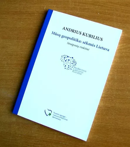 mūsų geopolitika: sėkmės Lietuva