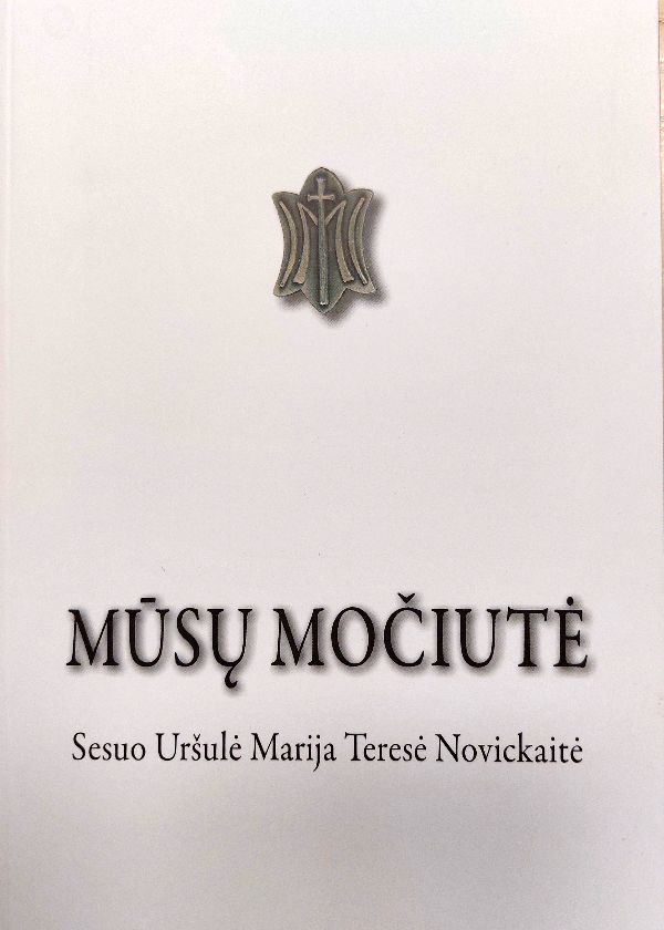 Mūsų močiutė Sesuo Uršulė Marija Teresė Novickaitė
