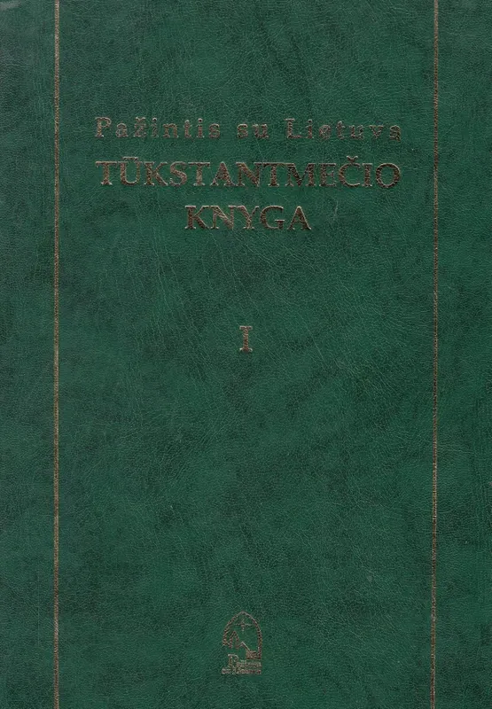 Pažintis su Lietuva. Tūkstantmečio knyga (I tomas)