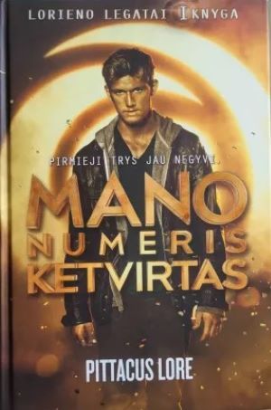 Mano numeris ketvirtas. Ciklo "Lorieno legatai" 1-oji knyga