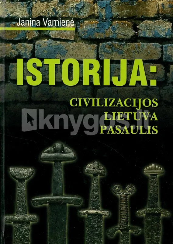 Istorija: Civilizacija Lietuva Pasaulis