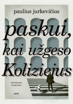 Paskui kai užgeso Koliziejus