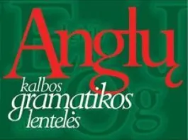 Anglų kalbos gramatikos lentelės