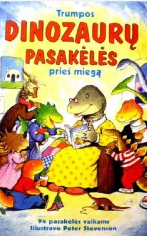 TRUMPOS DINOZAURŲ PASAKĖLĖS PRIEŠ MIEGĄ