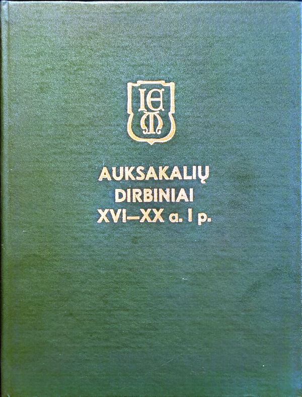 Auksakalių dirbiniai XVI–XX a. I p. Katalogas