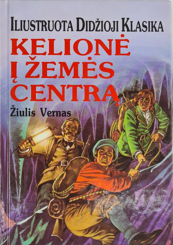 Kelionė į žemės centrą : Iliustruota didžioji klasika