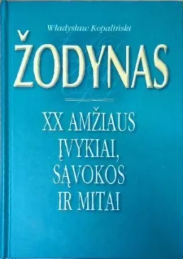 Žodynas. XX amžiaus įvykiai, sąvokos ir mitai