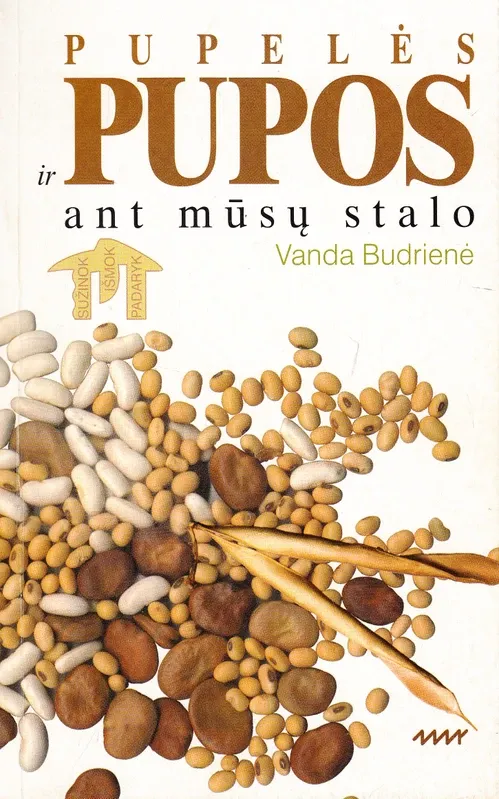 Pupelės ir pupos ant mūsų stalo