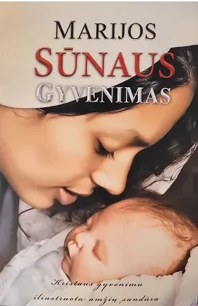 Marijos Sūnaus gyvenimas. Kristaus gyvenimu iliustruota amžių sandūra