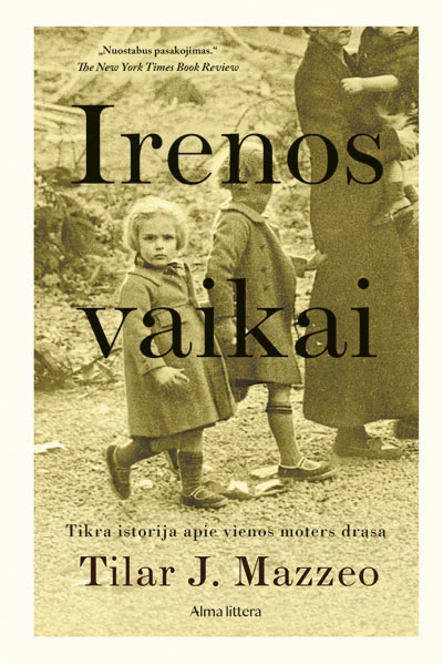 Irenos vaikai. Tikra istorija apie vienos moters drąsą