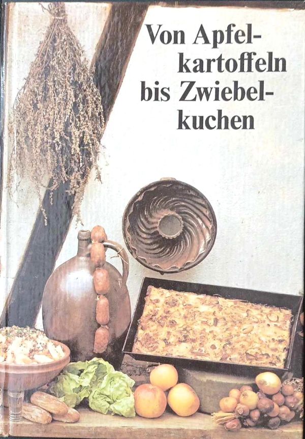 Von Apfelkartoffeln bis Zwiebel-kuchen