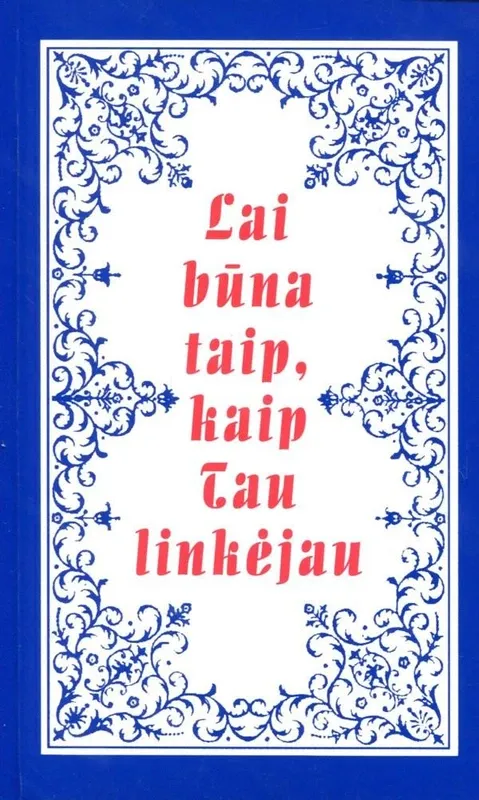 Lai būna taip, kaip Tau linkėjau