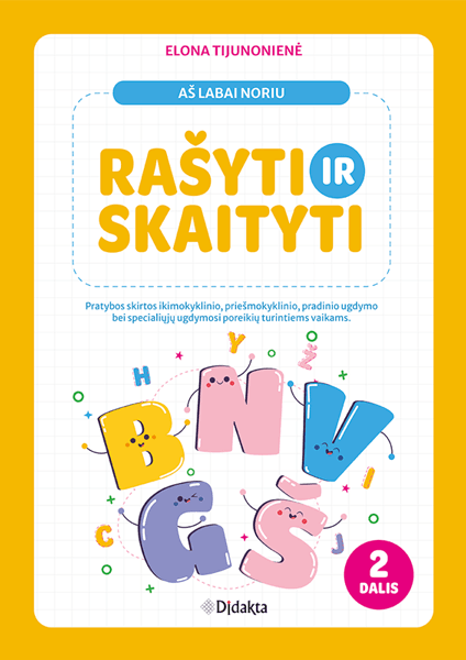 Aš labai noriu rašyti ir skaityti