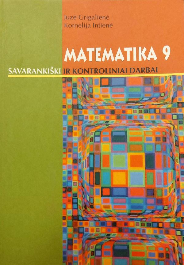 Matematika 9 klasei. Savarankiški ir kontroliniai darbai