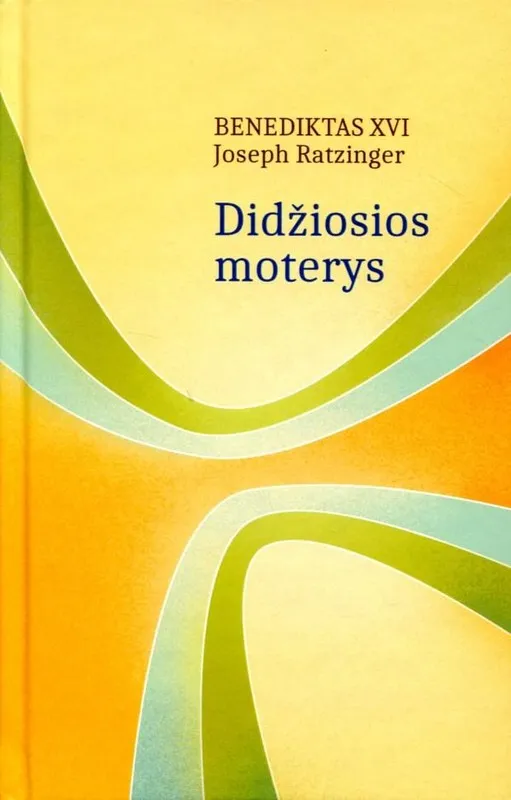 Didžiosios moterys. Trečiadienių katechezės