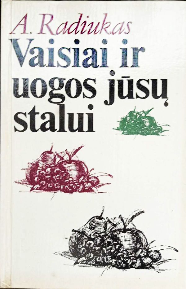 Vaisiai ir uogos jūsų stalui