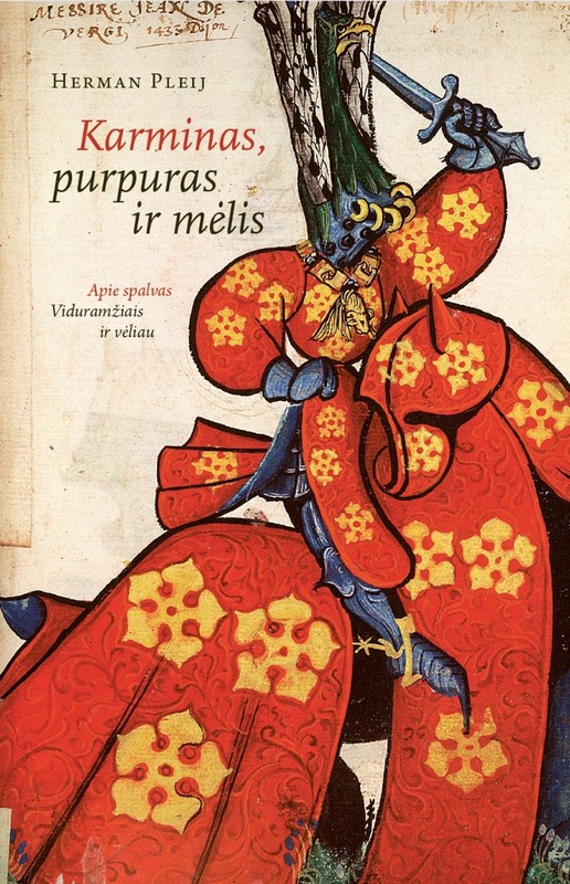 Karminas, purpuras ir mėlis. Apie spalvas Viduramžiais ir vėliau